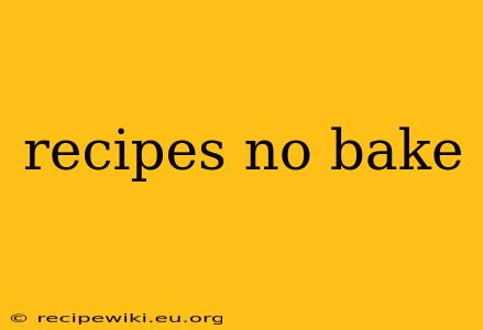 recipes no bake