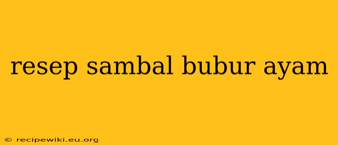 resep sambal bubur ayam