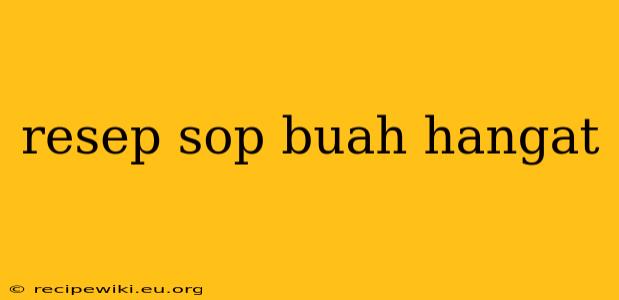 resep sop buah hangat