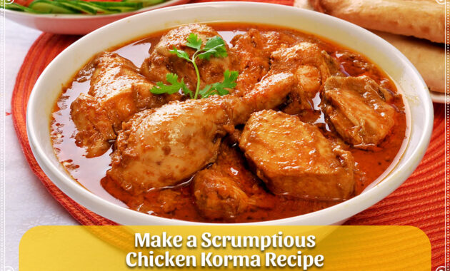 Make a scrumptious chicken korma recipe from uttar pradesh cuisine