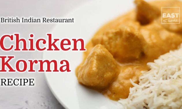Chicken korma recipe how to make a british indian restaurant style