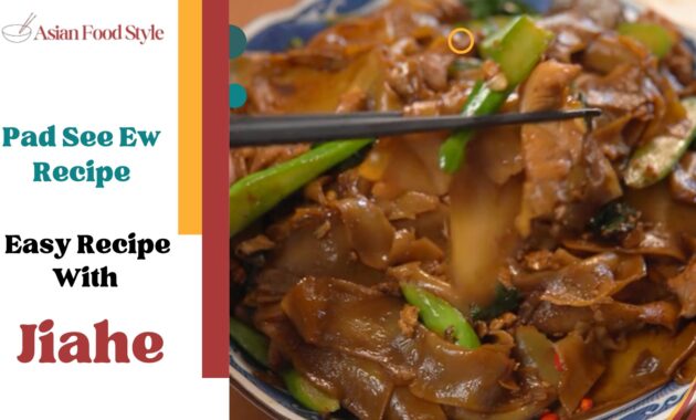 Pad See Ew Recipe A Lovely Chicken and Noodles Pair! Asian Food Style